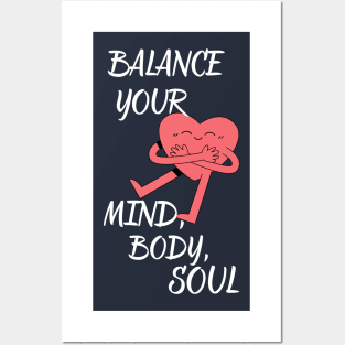 Balance your mind,body,soul Posters and Art